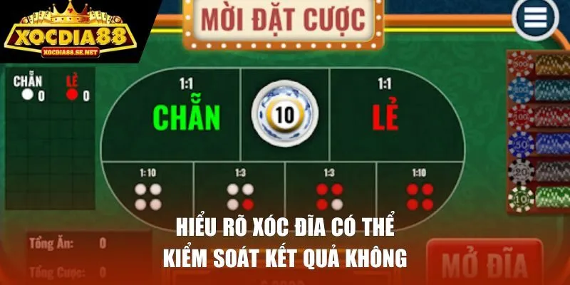 Hiểu rõ xóc đĩa có thể kiểm soát kết quả không